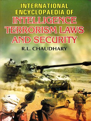cover image of International Encyclopaedia of Intelligence, Terrorism Laws and Security